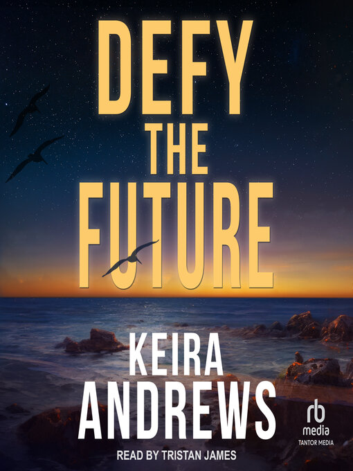 Title details for Defy the Future by Keira Andrews - Available